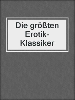 cover image of Die größten Erotik-Klassiker