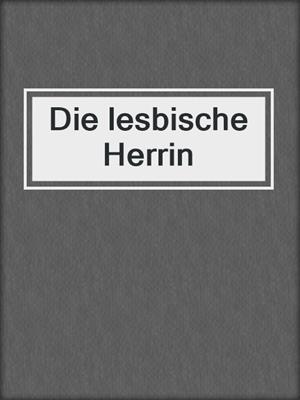 cover image of Die lesbische Herrin