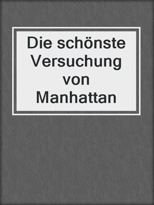 cover image of Die schönste Versuchung von Manhattan