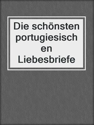 cover image of Die schönsten portugiesischen Liebesbriefe