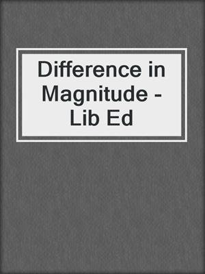 Difference in Magnitude - Lib Ed