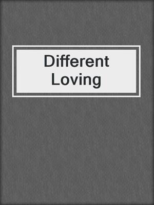 cover image of Different Loving