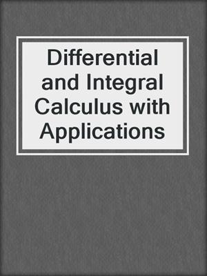 Differential and Integral Calculus with Applications