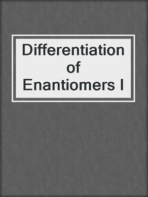 Differentiation of Enantiomers I