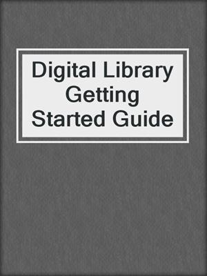 Digital Library Getting Started Guide