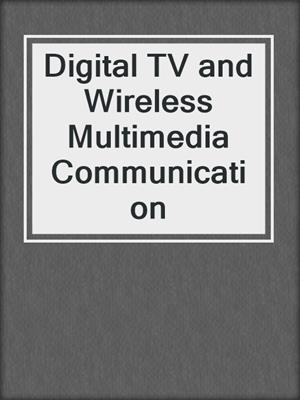 Digital TV and Wireless Multimedia Communication