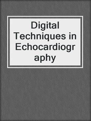 Digital Techniques in Echocardiography