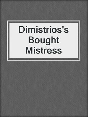 cover image of Dimistrios's Bought Mistress