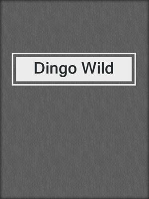 cover image of Dingo Wild