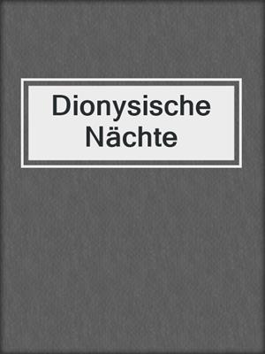 cover image of Dionysische Nächte