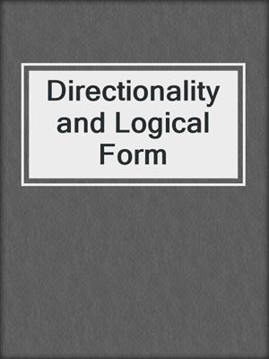 Directionality and Logical Form