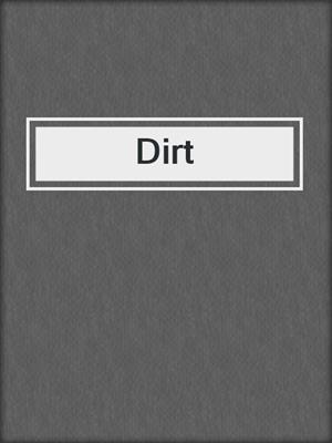 Dirt