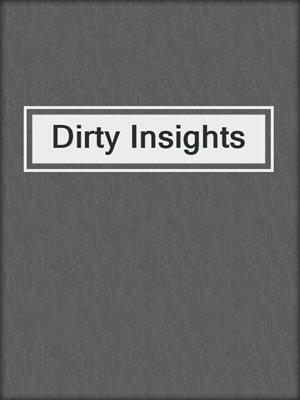 cover image of Dirty Insights
