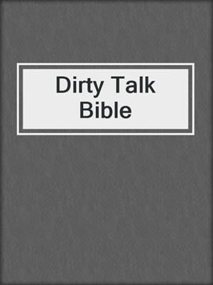 cover image of Dirty Talk Bible