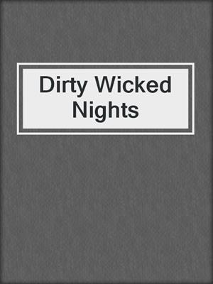 cover image of Dirty Wicked Nights