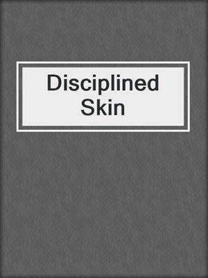cover image of Disciplined Skin