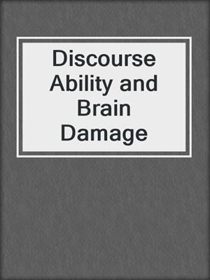 Discourse Ability and Brain Damage