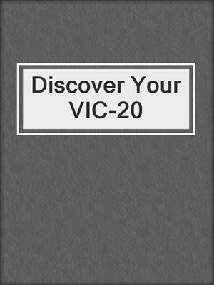 Discover Your VIC-20
