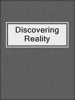 Discovering Reality