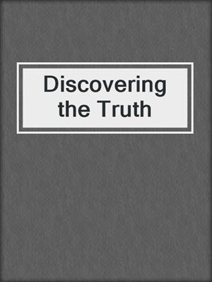cover image of Discovering the Truth