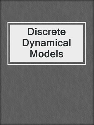Discrete Dynamical Models
