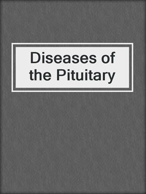 Diseases of the Pituitary