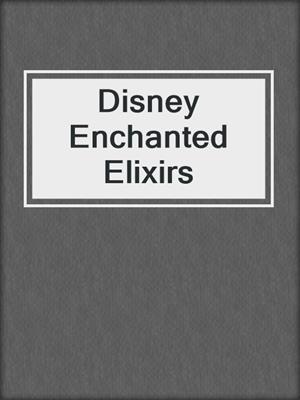 Disney Enchanted Elixirs