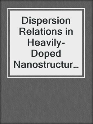 Dispersion Relations in Heavily-Doped Nanostructures