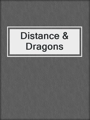 cover image of Distance & Dragons
