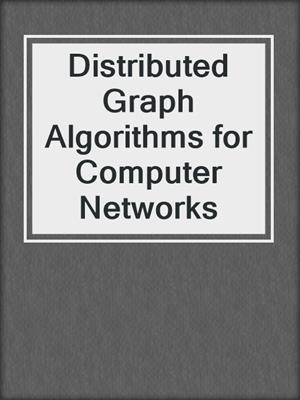 Distributed Graph Algorithms for Computer Networks