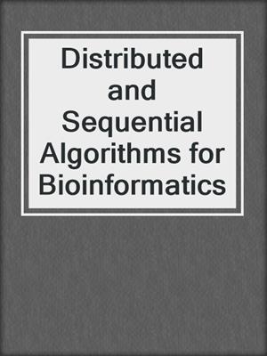 Distributed and Sequential Algorithms for Bioinformatics