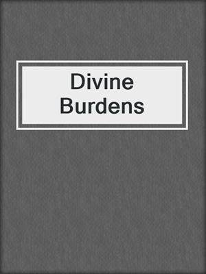 cover image of Divine Burdens