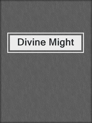 cover image of Divine Might
