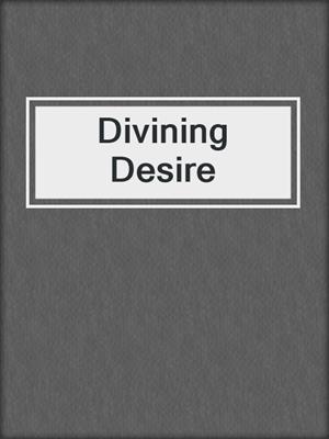 cover image of Divining Desire
