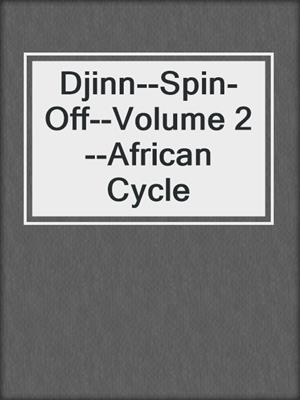 Djinn--Spin-Off--Volume 2--African Cycle