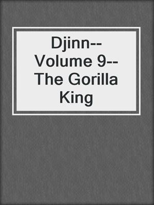 Djinn--Volume 9--The Gorilla King