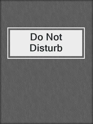 cover image of Do Not Disturb