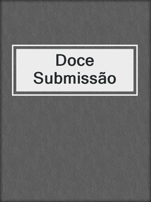 cover image of Doce Submissão