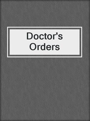 cover image of Doctor's Orders