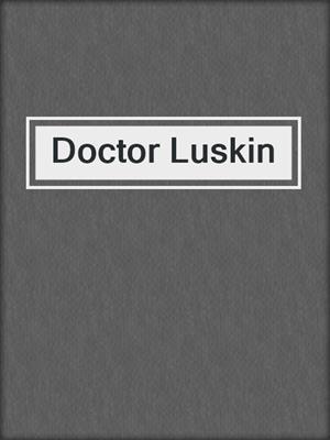 cover image of Doctor Luskin