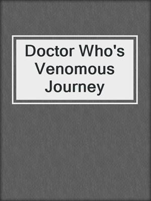 cover image of Doctor Who's Venomous Journey