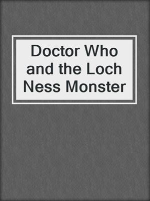 Doctor Who and the Loch Ness Monster