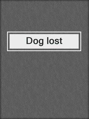Dog lost