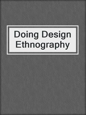 Doing Design Ethnography