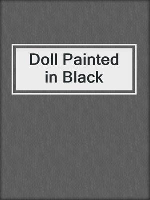 cover image of Doll Painted in Black