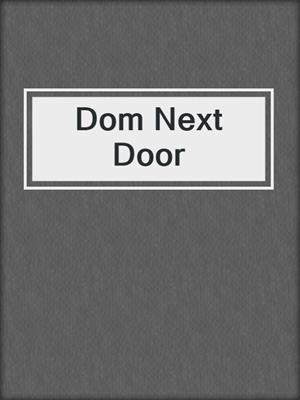 cover image of Dom Next Door