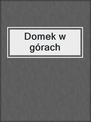 cover image of Domek w górach