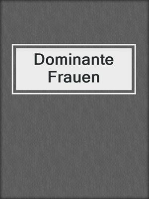 cover image of Dominante Frauen