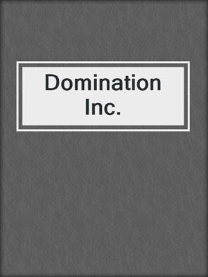 cover image of Domination Inc.