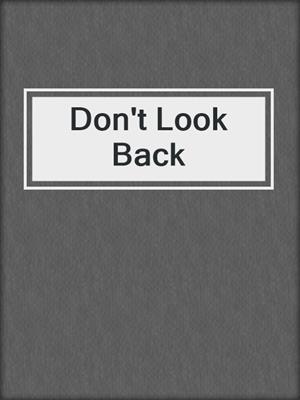 cover image of Don't Look Back